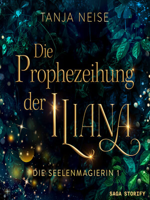 cover image of Die Prophezeiung der Iliana (Die Seelenmagierin 1)